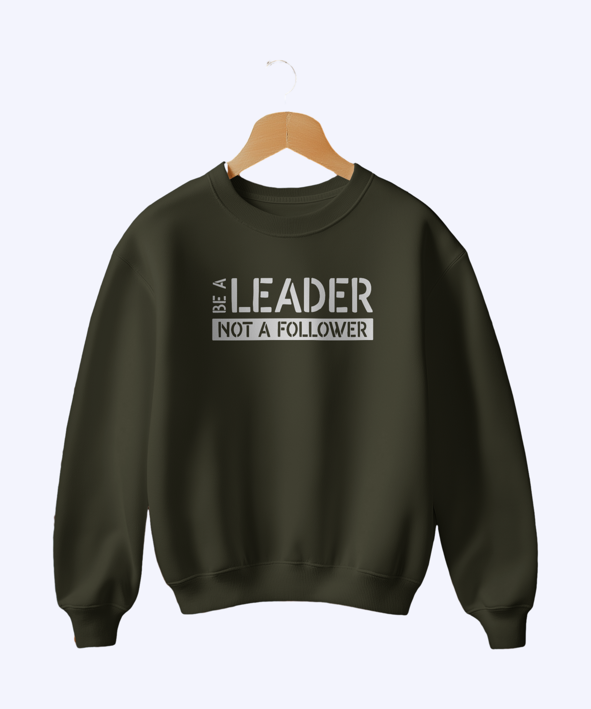 Be a Leader Not a Follower Sweatshirt – Inspirational Unisex Streetwear - indiflux.store