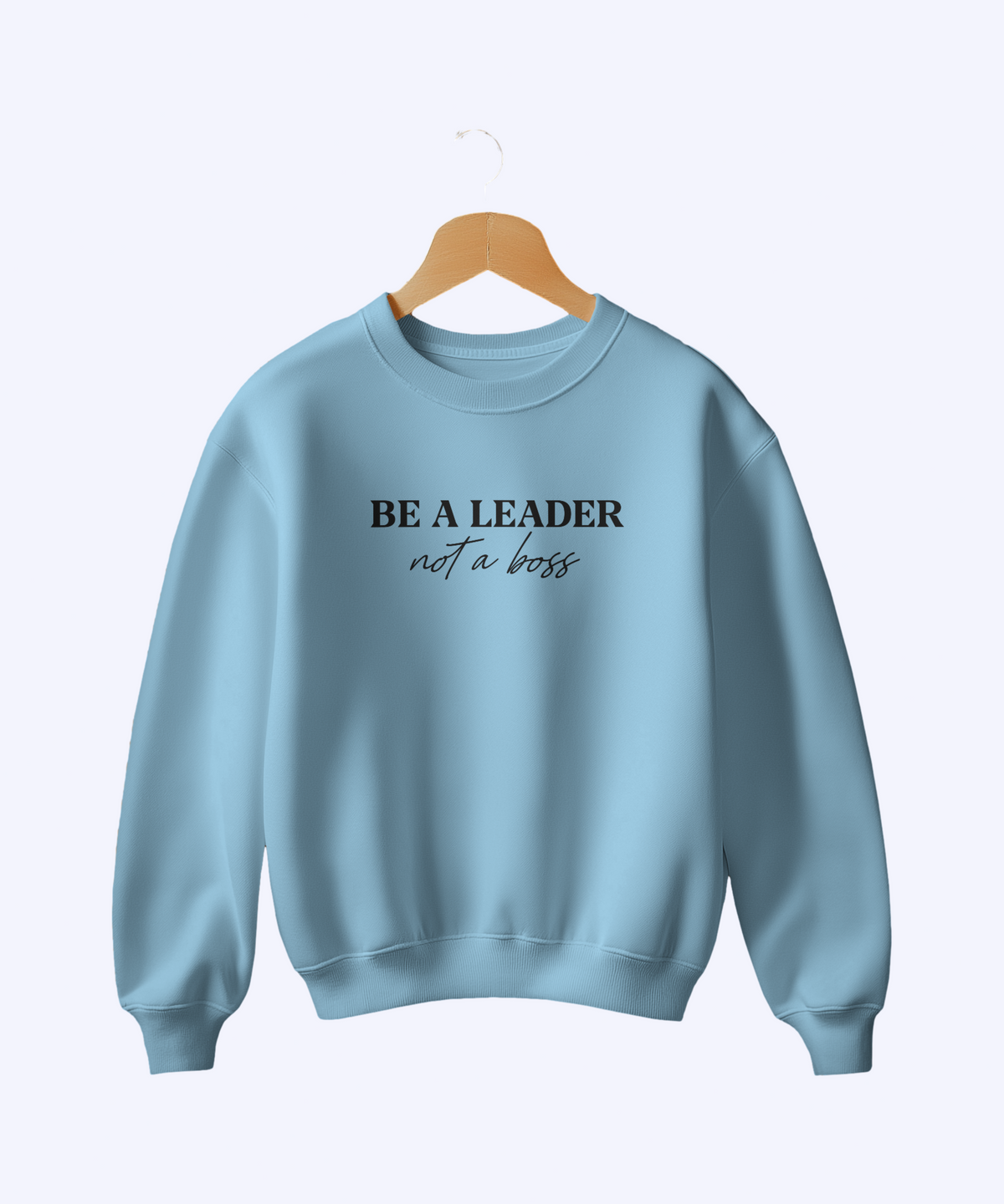 Be a Leader Not a Boss Sweatshirt – Motivational Quote Unisex Crewneck (Grey & Blue) - indiflux.store