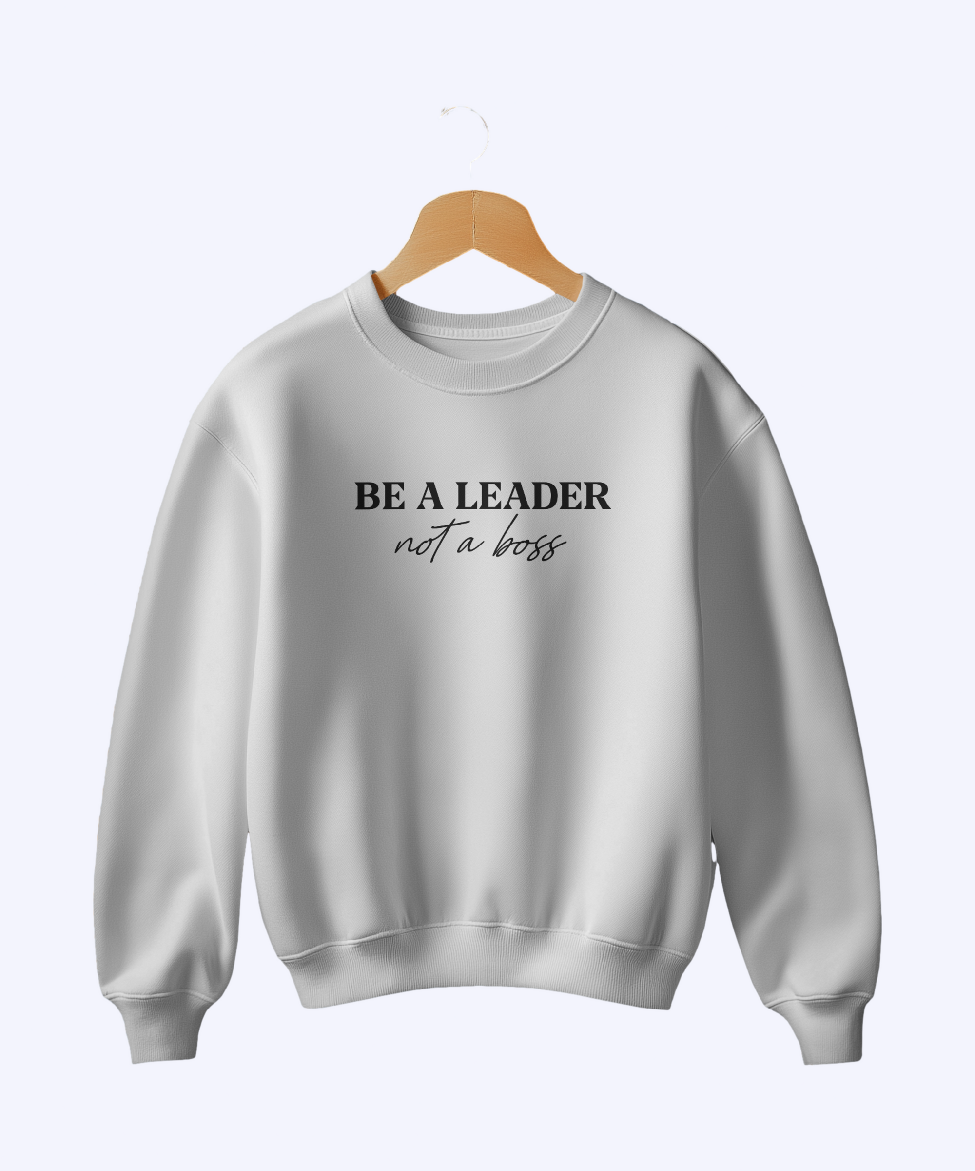 Be a Leader Not a Boss Sweatshirt – Motivational Quote Unisex Crewneck (Grey & Blue) - indiflux.store