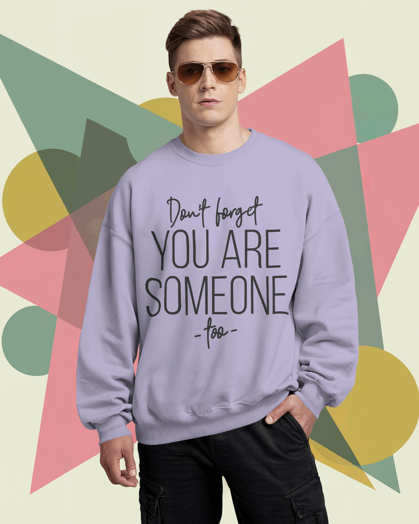 Inspirational Quote Sweatshirt – “You Are Someone Too” Motivational Crewneck for Self-Love & Positivity - indiflux.store